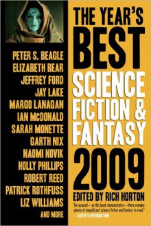 The Year's Best Science Fiction & Fantasy, 2009 Edition - Rich Horton, Garth Nix, Naomi Novik, Robert Reed