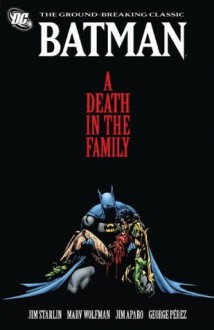 Batman: Death in the Family - Jim Starlin, Marv Wolfman, Jim Aparo