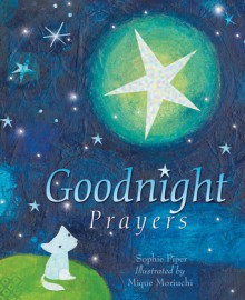 Goodnight Prayers - Sophie Piper, Mique Moriuchi