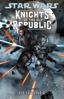 Star Wars: Knights of the Old Republic Volume 8 -- Destroyer - John Jackson Miller, Brian Ching, Bong Dazo, Ron Chan