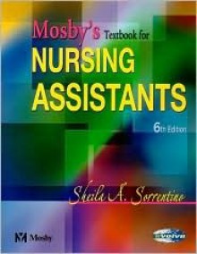 Mosby's Textbook For Nursing Assistants (Soft Cover Version) Text, Workbook, And Mosby's Nursing Assistant Video Skills: Student Online Version 3.0 (User Guide And Access Code) Package - Sheila A. Sorrentino, Relda T. Kelly