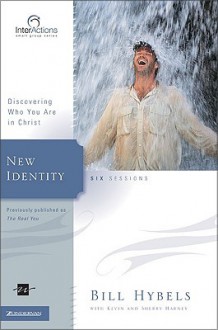 New Identity: Discovering Who You Are in Christ - Bill Hybels, Kevin G. Harney, Sherry Harney