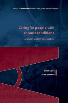 Caring for People with Chronic Conditions: A Health System Perspective - Ellen Nolte, Martin McKee