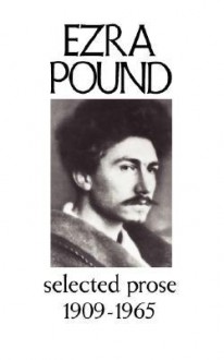 Selected Prose 1909-1965 (New Directions Paperbook) - Ezra Pound, William Cookson