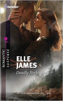 Deadly Reckoning - Elle James