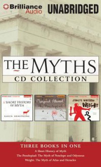 The Myths CD Collection: A Short History of Myth/The Penelopiad/Weight - Sandra Burr, Karen Armstrong, Jeanette Winterson, Margaret Atwood