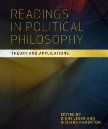 Readings in Political Philosophy: Theory and Applications - Diane Jeske