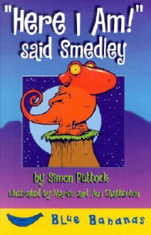 Here I Am! Said Smedley - Simon Puttock