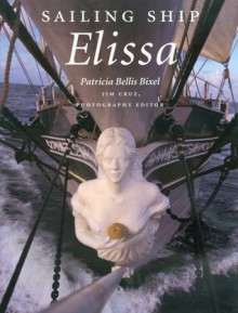 Sailing Ship Elissa - Patricia Bellis Bixel, Jim Cruz