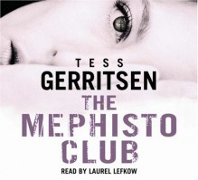 The Mephisto Club (Jane Rizzoli & Maura Isles, #6) - Laurel Lefkow, Tess Gerritsen