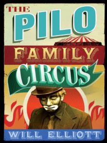 The Pilo Family Circus - Will Elliott