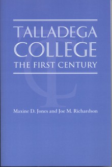 Talladega College: The First Century - Maxine D. Jones, Joe M. Richardson