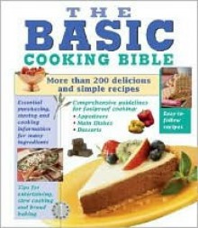 Basic Cooking Bible - Publications International Ltd.