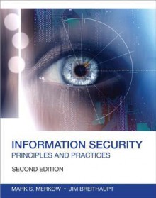 Information Security: Principles and Practices - Mark S Merkow, Jim Breithaupt