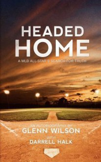 Headed Home - Glenn Wilson, Darrell Halk