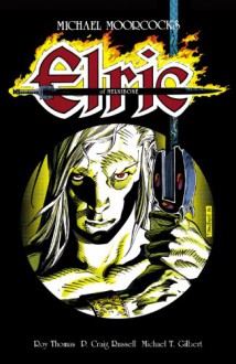 Michael Moorcock's Elric of Melnibone - P. Craig Russell, Roy Thomas, Michael T. Gilbert, Neil Gaiman