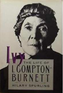 Ivy When Young: The Early Life of I. Compton-Burnett, 1884-1919 - Hilary Spurling