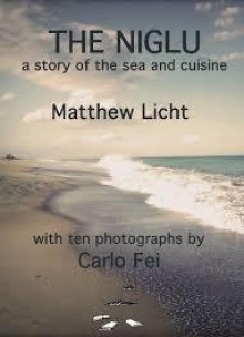 The Niglu - A Story of the Sea and Cuisine - Matthew Licht, Carlo Fei