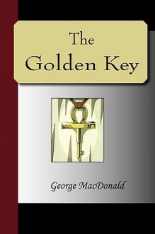 The Golden Key - George MacDonald