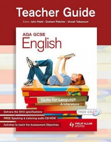 English: Skills For Language & Literature: Aqa Gcse (Gcse Photocopiable Teacher Resource Packs) - John Nield, Graham Fletcher, Unsah Tabassum