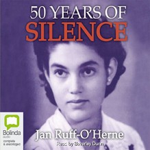 50 Years of Silence - Jan Ruff-O'Herne, Beverley Dunn, Bolinda Publishing Pty Ltd