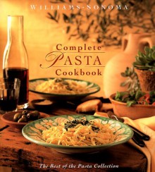 Complete Pasta Cookbook: The Best of Festive and Casual Occasions - Michele Anna Jordan, Joanne Weir