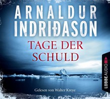 Tage der Schuld: Island Krimi. (Kommissar Erlendur, Band 2) - Coletta Bürling, Arnaldur Indriðason, Walter Kreye