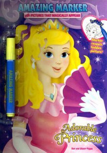 Adorable Princess: Amazing Marker [With Amazing Marker] - Dalmatian Press