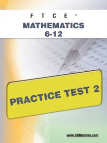 FTCE Mathematics 6-12 Practice Test 2 - Sharon Wynne