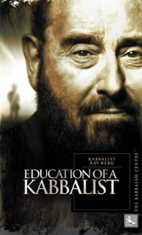 Education of a Kabbalist - Philip S. Berg, Philip S. Berg