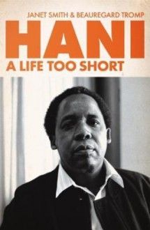 Hani: A Life Too Short - Janet Smith, Beauregard Tromp