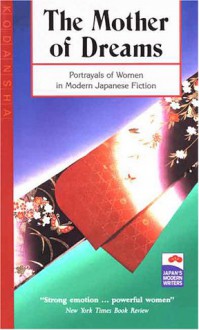 Mother of Dreams and Other Short Stories: Portrayals of Women in Modern Japanese Fiction - Makoto Ueda, Shaw, Tsuisaki, John Bester