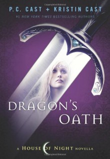 Dragon's Oath - P.C. Cast, Kristin Cast