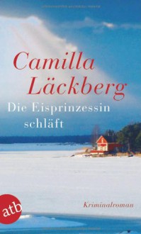 Die Eisprinzessin schläft - Camilla Läckberg