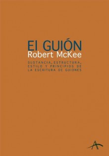 El guión. Story (Spanish Edition) - Robert McKee