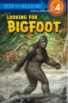 Looking for Bigfoot - Bonnie Worth, Jim Nelson