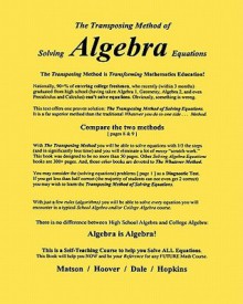 The Transposing Method of Solving Algebra Equations: The Transposing Method Is Transforming Mathematics Education - Wayne R. Matson, Dave Hoover, Dale