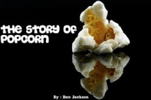 The Story of Popcorn - Dan Jackson