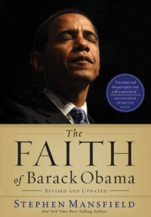 The Faith of Barack Obama Revised & Updated - Stephen Mansfield