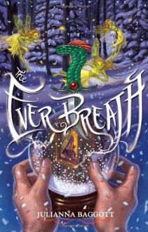 The Ever Breath - Julianna Baggott