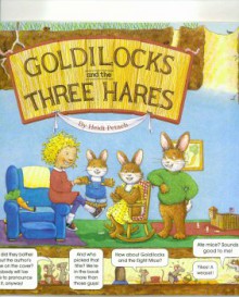 Goldilocks And The Three Hares - Heidi Petach