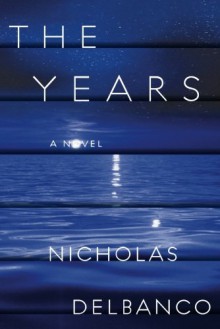 The Years - Nicholas Delbanco