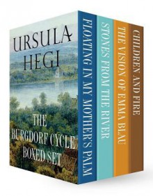 Ursula Hegi The Burgdorf Cycle Boxed Set: Floating in My Mother's Palm, Stones from the River, The Vision of Emma Blau. Children and Fire - Ursula Hegi