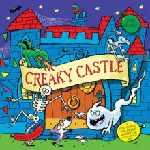 Creaky Castle. - Jane Clarke, Christyan Fox