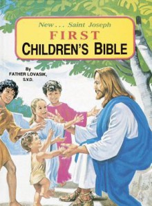 First Children's Bible: Popular Bible Stories from the Old and New Testaments - Lawrence G. Lovasik