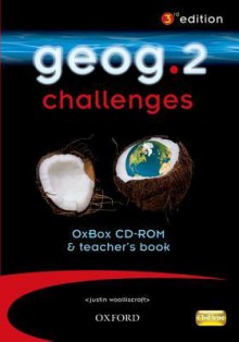 Geog.: Geog.2 Challenges Oxbox Cd Rom And Teacher's Book - RoseMarie Gallagher, Anna King, Justin Woolliscroft