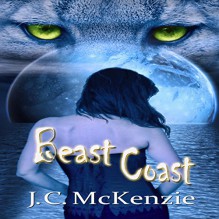 Beast Coast: A Carus Novel, Book 2 - J. C. McKenzie, Laurel Schroeder, The Wild Rose Press