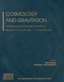 Cosmology and Gravitation: XIIth Brazilian School of Cosmology and Gravitation, Mangaratiba, Rio de Janeiro, Brazil, 10-23 September 2006 - Mário Novello, Santiago E. Perez Bergliaffa