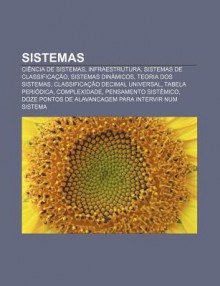 Sistemas: CI Ncia de Sistemas, Infraestrutura, Sistemas de Classifica O, Sistemas Din Micos, Teoria DOS Sistemas - Source Wikipedia