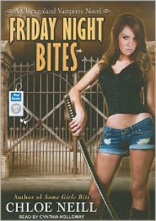 Friday Night Bites - Chloe Neill, Cynthia Holloway